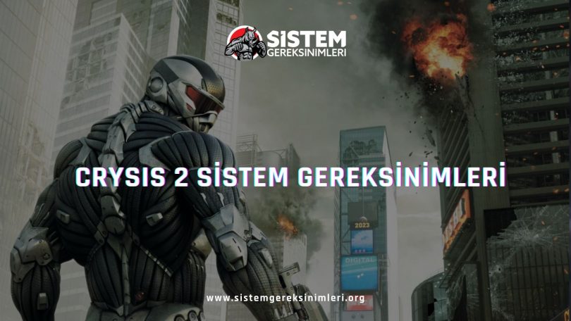 Crysis 2 Sistem Gereksinimleri: Crysis 2 Minimum ve Önerilen Sistem Gereksinimleri, crysis 2 tavsiye edilen sistem gereksinimleri nelerdir