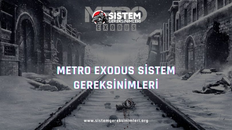 Metro Exodus Sistem Gereksinimleri: Metro Exodus Minimum ve Önerilen Sistem Gereksinimleri, tavsiye edilen sistem gereksinimleri