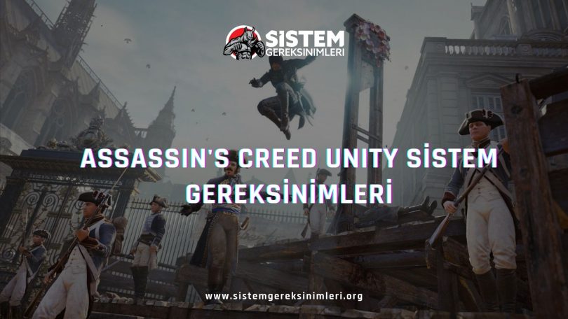 Assassin's Creed Unity Sistem Gereksinimleri: Minimum ve Önerilen Sistem Gereksinimleri, tavsiye edilen sistem gereksinimleri nelerdir