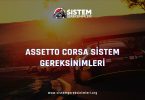 Assetto Corsa Sistem Gereksinimleri: Assetto Corsa Minimum ve Önerilen Sistem Gereksinimleri PC, assetto corsa tavsiye edilen sistem gereksinimleri