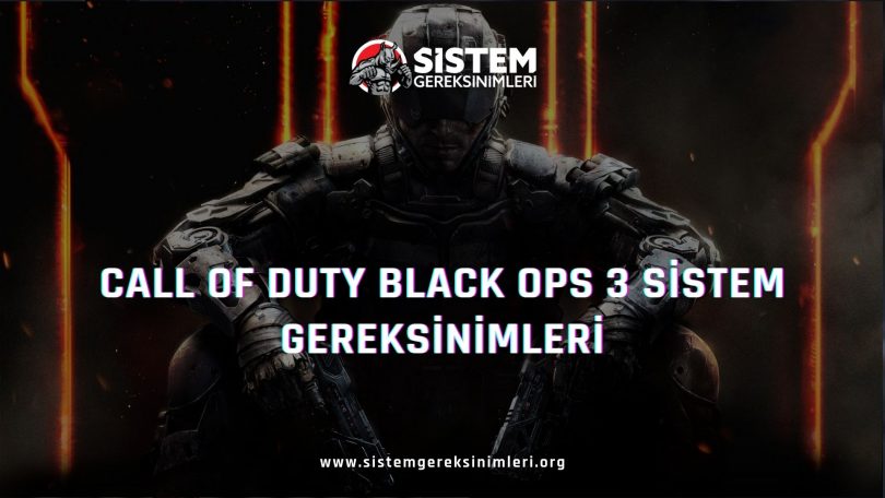Call of Duty Black Ops 3 Sistem Gereksinimleri: COD Black Ops 3 Minimum ve Önerilen Sistem Gereksinimleri PC, tavsiye edilen sistem gereksinimleri nelerdir
