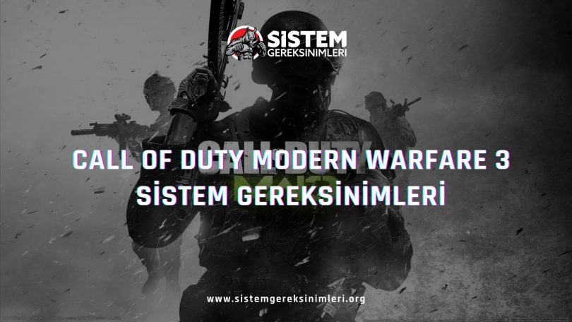 Call of Duty Modern Warfare 3 Sistem Gereksinimleri: COD Minimum ve Önerilen Sistem Gereksinimleri tavsiye edilen sistem gereksinimleri