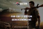Far Cry 2 Sistem Gereksinimleri: Far Cry 2 Minimum ve Önerilen Sistem Gereksinimleri PC, far cry 2 tavsiye edilen sistem gereksinimleri nelerdir