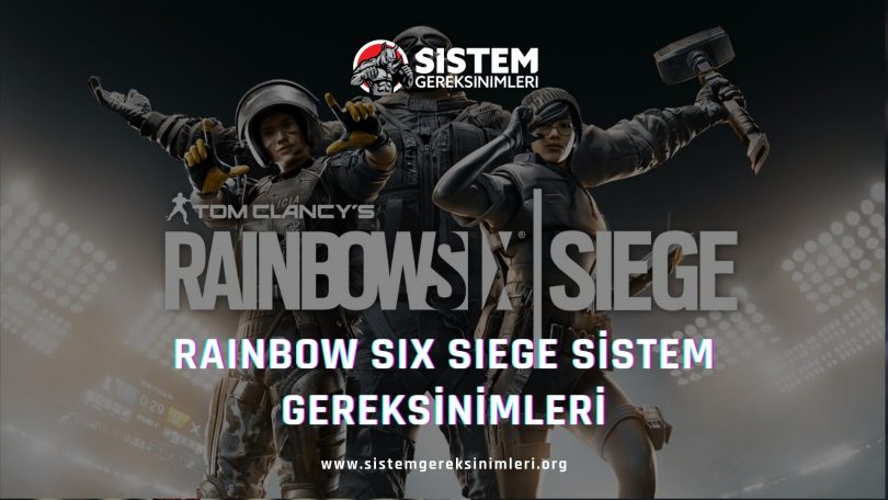 Tom Clancy's Rainbow Six Siege Sistem Gereksinimleri: Minimum ve Önerilen Sistem Gereksinimleri, tavsiye edilen sistem gereksinimleri neler