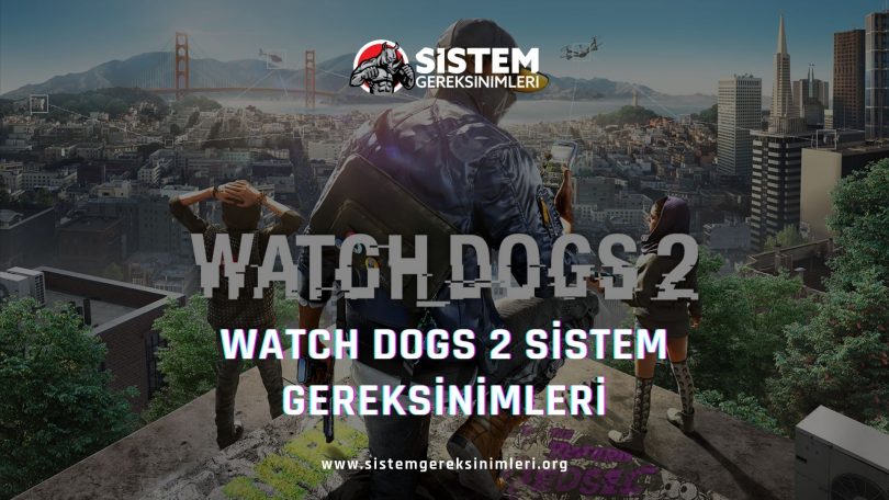 Watch Dogs 2 Minimum ve Önerilen Sistem Gereksinimleri PC Nelerdir?, watch dogs 2 tavsiye edilen sistem gereksinimleri, pc öğrenme