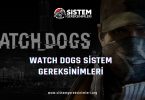 Watch Dogs Sistem Gereksinimleri: Watch Dogs Minimum ve Önerilen Sistem Gereksinimleri, tavsiye edilen watch dogs sistem gereksinimleri
