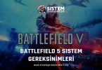 Battlefield 5 Sistem Gereksinimleri: BF 5 Minimum ve Önerilen Sistem Gereksinimleri PC, bf 5 tavsiye edilen sistem gereksinimleri nelerdir