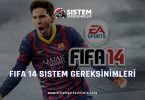 FIFA 14 Sistem Gereksinimleri: FIFA 2014 Minimum ve Önerilen Sistem Gereksinimleri PC fifa 14 tavsiye edilen sistem gereksinimleri nelerdir