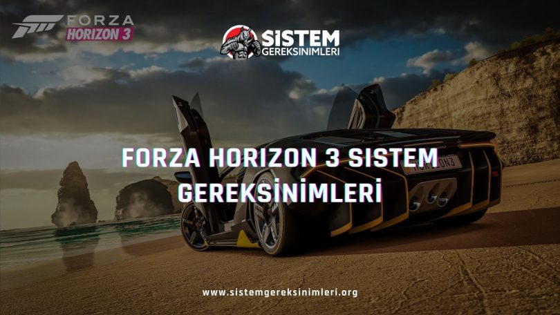 Forza Horizon 3 Sistem Gereksinimleri: Forza Horizon 3 Minimum ve Önerilen Sistem Gereksinimleri PC , forza 3 sistem gereksinimleri nelerdir pc