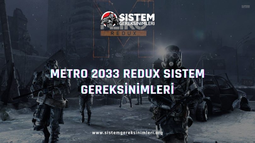 Metro 2033 Redux Sistem Gereksinimleri: Metro 2033 Minimum ve Önerilen Sistem Gereksinimleri PC, metro 2033 redux tavsiye edilen sistem gereksinimleri nelerdir
