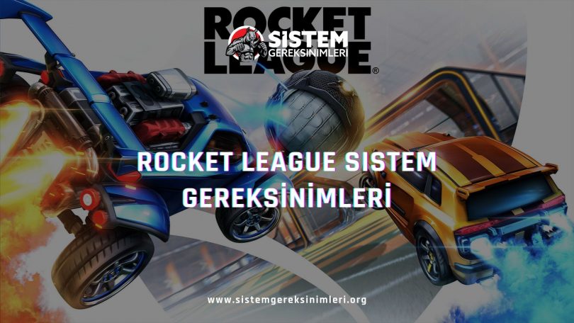 Rocket League Sistem Gereksinimleri: Rocket League Minimum ve Önerilen Sistem Gereksinimleri PC, rocket league tavsiye edilen sistem gereksinimleri nelerdir güncel