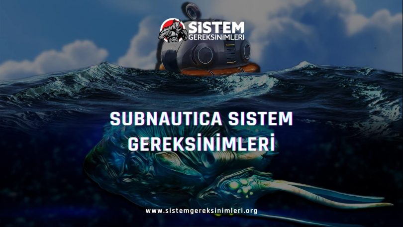 Subnautica Sistem Gereksinimleri: Subnautica Minimum ve Önerilen Sistem Gereksinimleri PC, subnautica tavsiye edilen sistem gereksinimleri nelerdir